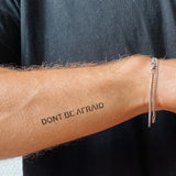 don't be afraid Tatoeage