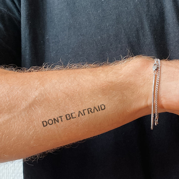 Don't Be Afraid Tattoo
