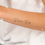 Dream Big Tatoeage