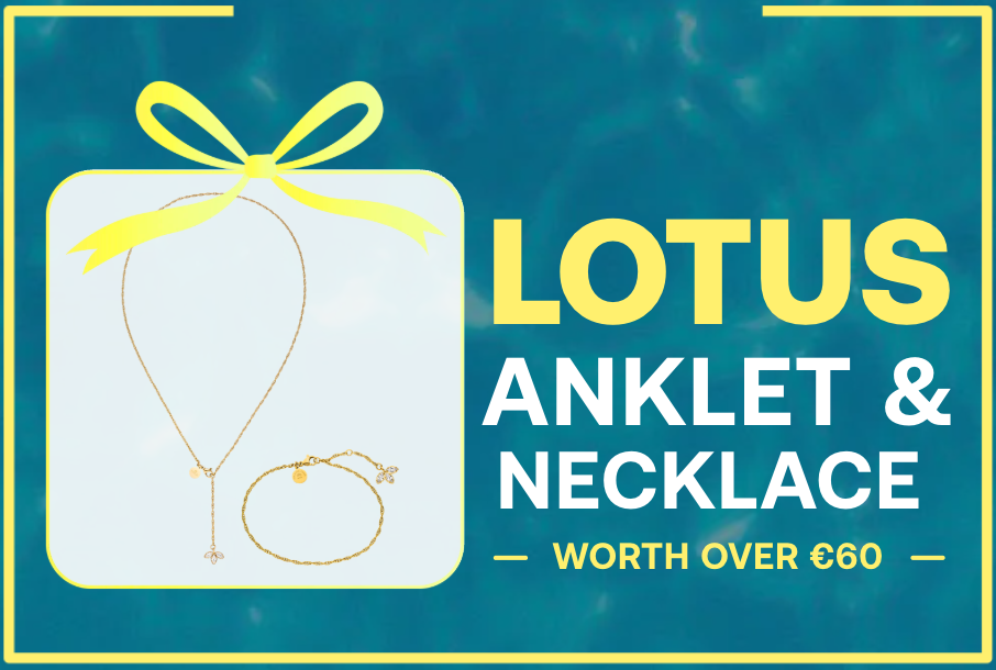 Free Lotus necklace & anklet for the first 100 orders, worth €60